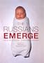 The Russians Emerge
