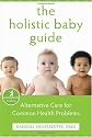 The Holistic Baby Guide: Alternative Care for Common Health Problems
