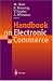 Handbook on Electronic Commerce (International Handbooks on Information Systems) by  ISBN B000VI12YE