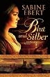 Blut und Silber: Roman
