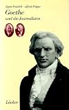 Goethe und die Journalisten. Satiren im Duett - Egon Friedell