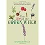 The Way Of The Green Witch: Rituals, Spells, And P&hellip by Arin Murphy-Hiscock