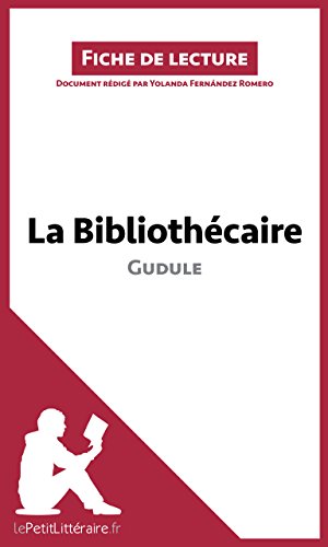La Bibliothécaire de Gudule: Résumé complet et analyse détaillée de l'oeuvre (Fiche de lecture) (French Edition)