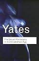 The Occult Philosophy in the Elizabethan Age (Routledge Classics) by Frances Yates