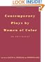 Contemporary Plays by Women of Color: An Anthology