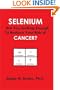 Selenium: Are You Getting Enough to Reduce Your Risk of Cancer?