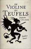 Die Violine des Teufels: Thriller - Joseph Gelinek