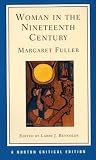 Woman in the Nineteenth Century (Norton Critical Editions)