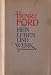 Henry Ford �Henry Ford Mein Leben und Werk�