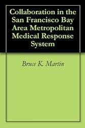Collaboration in the San Francisco Bay Area Metropolitan Medical Response System