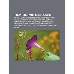 Tick-borne diseases: Rocky Mountain spotted fever, Tularemia, Lyme disease, Babesia,... by Source: Wikipedia