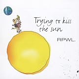 Trying To Kiss The Sun