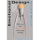 Emotional Design: Why We Love (or Hate) Everyday Things ~ Donald A. Norman