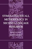 Stimulated Recall Methodology in Second Language Research (Second Language Acquisition Research Series: Theoretical & Methodological Issues)