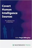 Covert Human Intelligence Sources: The unlovely Face of Police Work