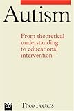 Autism : from theoretical understanding to educational intervention
