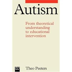 Autism: From Theoretical Understanding to Educational Intervention (Exc Business And Economy (Whurr))