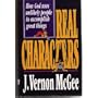 Real Characters: How God Uses Unlikely People to Accomplish Great Things