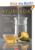 Ayurveda f�r Gesundheit, Gl�ck und langes Leben: Finden Sie Ihre Balance mit den besten Rezepten der indischen Heilkunst