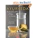 Ayurveda f�r Gesundheit, Gl�ck und langes Leben: Finden Sie Ihre Balance mit den besten Rezepten der indischen Heilkunst