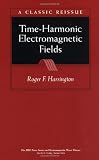 Time-Harmonic Electromagnetic Fields (IEEE Press Series on Electromagnetic Wave Theory)