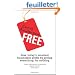 Free: How Today's Smartest Businesses Profit by Giving Something for Nothing