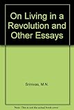 On living in a revolution and other essays