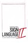 Conversational Sign Language II: An Intermediate Advanced Manual