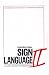 Conversational Sign Language II: An Intermediate Advanced Manual