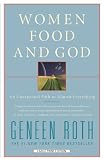 Women Food and God: An Unexpected Path to Almost Everything