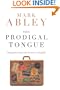 The Prodigal Tongue: Dispatches from the Future of English