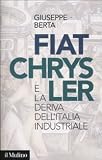 Fiat-Chrysler e la deriva dell'Italia industriale (Contemporanea)