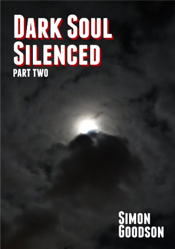Dark Soul Silenced - Part Two (Dark Soul Chronicles Book 2)