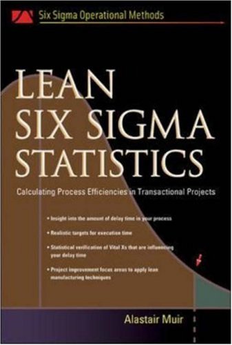 Lean Six Sigma Statistics (Six Sigman Operational Methods)