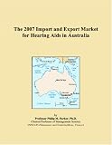 The 2007 Import and Export Market for Hearing Aids in Australia