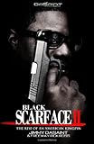 Black Scarface II The Rise of an American Kingpin