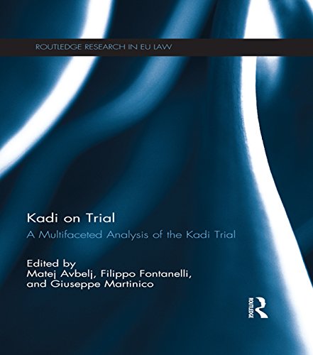Kadi on Trial: A Multifaceted Analysis of the Kadi Trial (Routledge Research in EU Law)