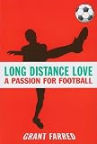 Long Distance Love: A Passion for Football (Sporting)