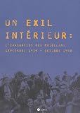 Un exil interieur. l'evacuation des mosellans, septembre 1939 - octobre 1940