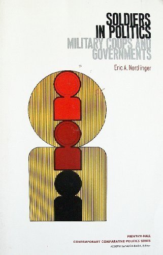 Soldiers in Politics: Military Coups and Governments (Prentice-Hall contemporary comparative politics series)