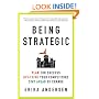 Being Strategic: Plan for Success; Out-think Your Competitors; Stay Ahead of Change