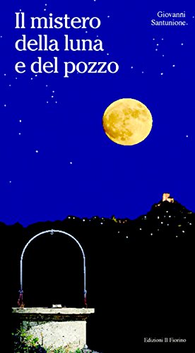 Il mistero della luna e del pozzo (Italian Edition)