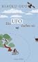 Ein Ufo, dachte sie: Roman