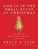 God Is in the Small Stuff - at Christmas (God Is in the Small Stuff)