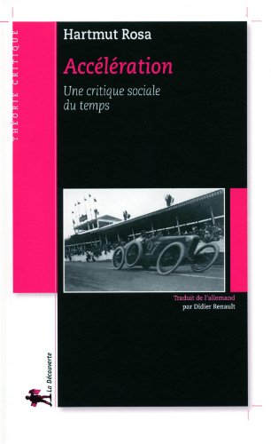 Accélération : Une critique sociale du temps
