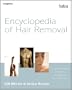 Encyclopedia of Hair Removal: A Complete Reference to Methods, Techniques and Career Opportunities (Hairdressing and Beauty Industry Authority)