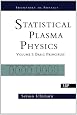 Statistical Plasma Physics, Volume I: Basic Principles (Frontiers in Physics)