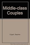 Middle-class couples : a study of segregation, domination and inequality in marriage