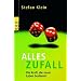 Alles Zufall: Die Kraft, die unser Leben bestimmt