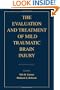 The Evaluation and Treatment of Mild Traumatic Brain Injury